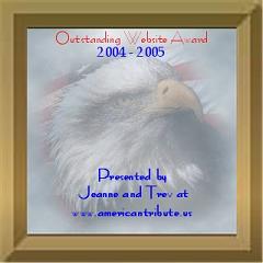 Outstanding Website Award 2004-2005 from Jeanne and Trev of americantribute.us